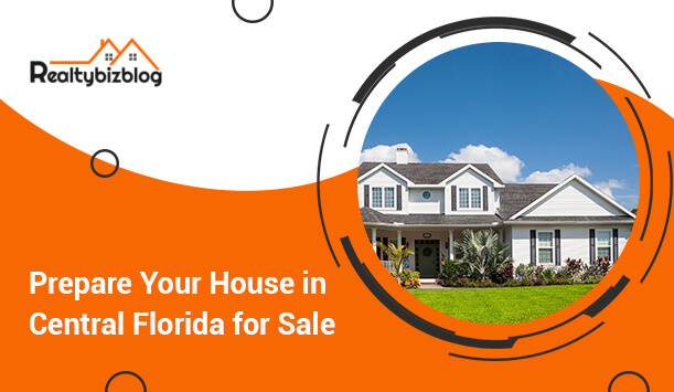 How to Prepare Your House in Central Florida for Sale